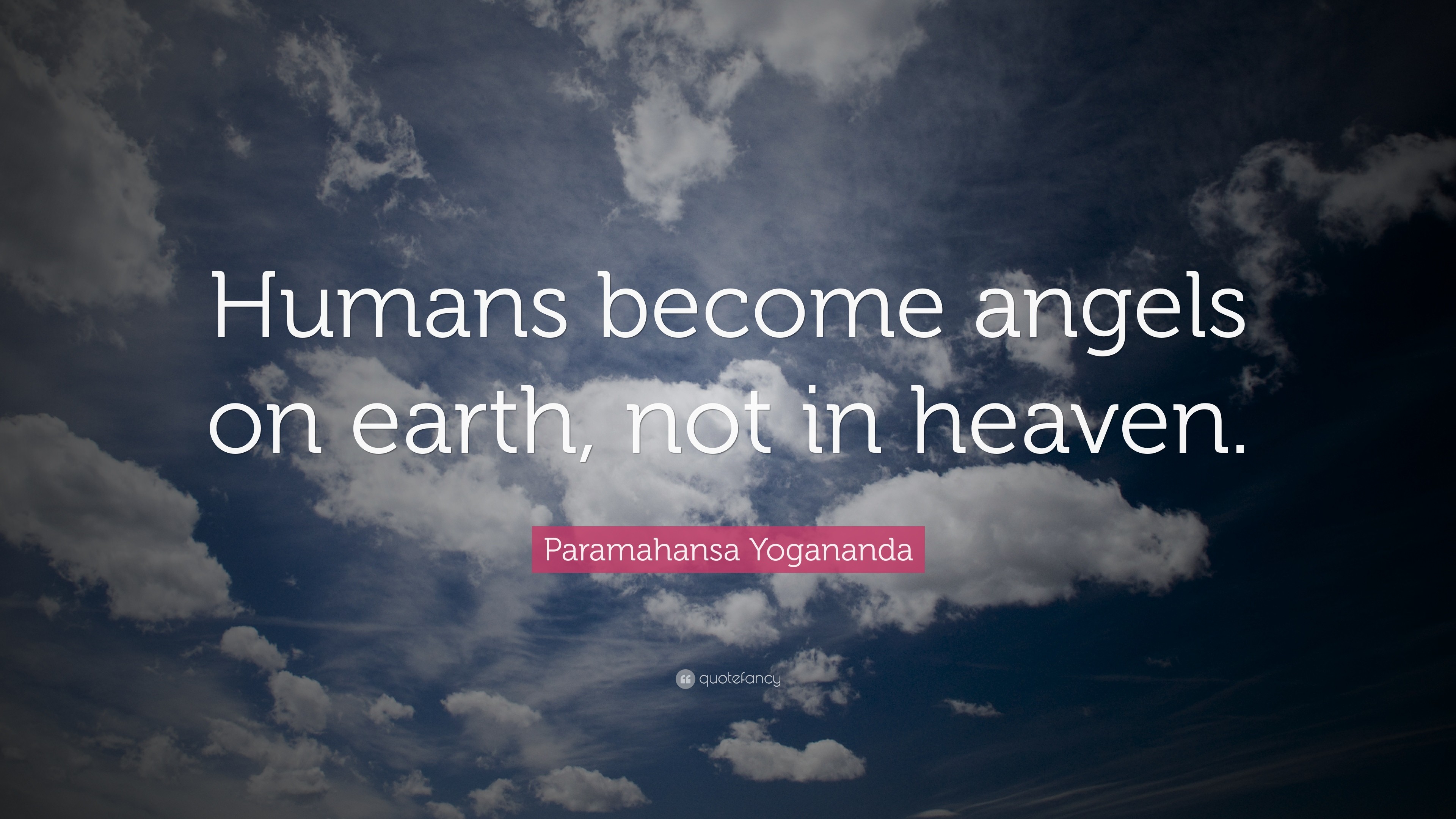3840x2160 Paramahansa Yogananda Quote: “Humans become angels on earth, not in heaven.”