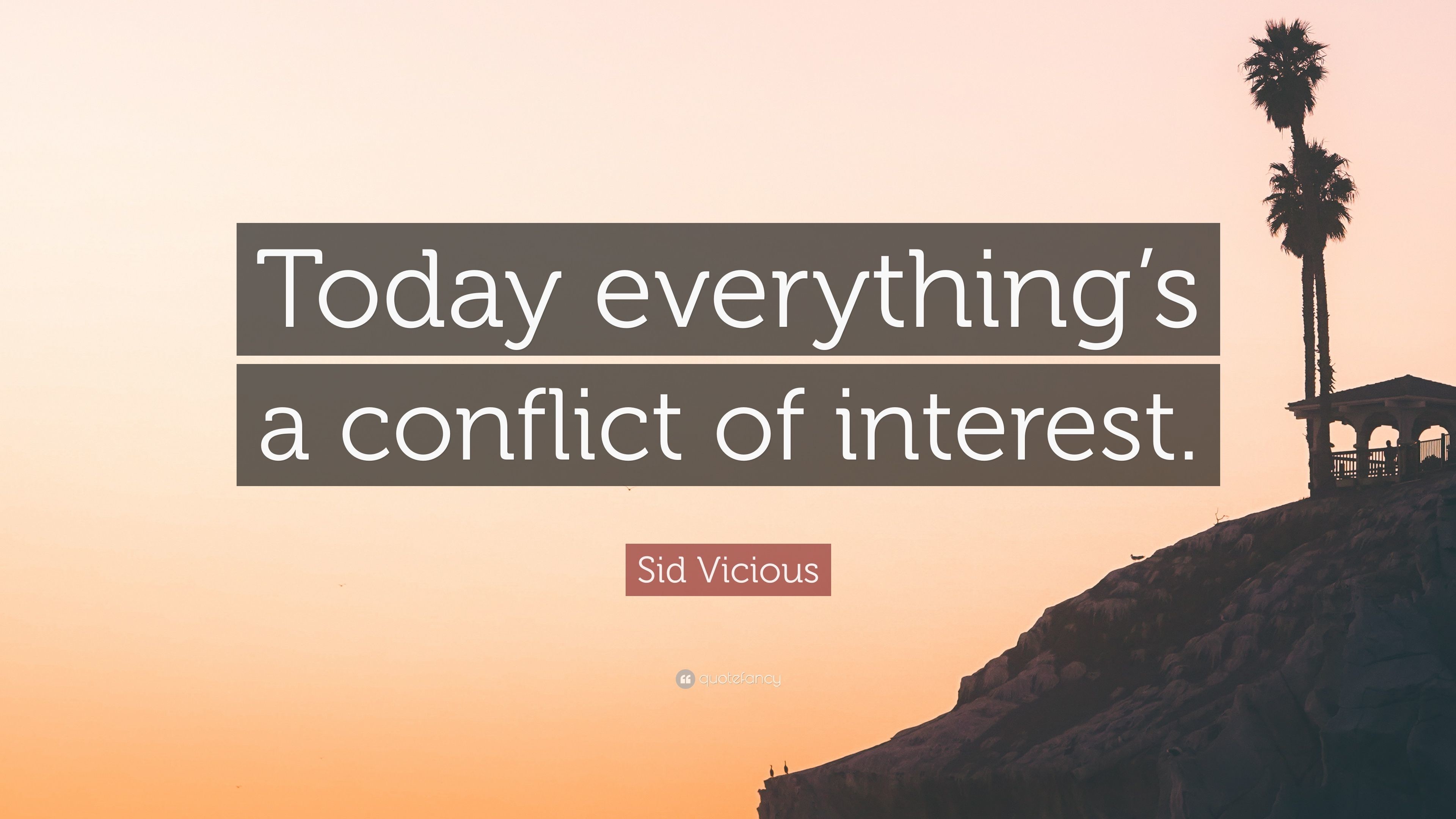 3840x2160 Sid Vicious Quote: “Today everything's a conflict of interest.”