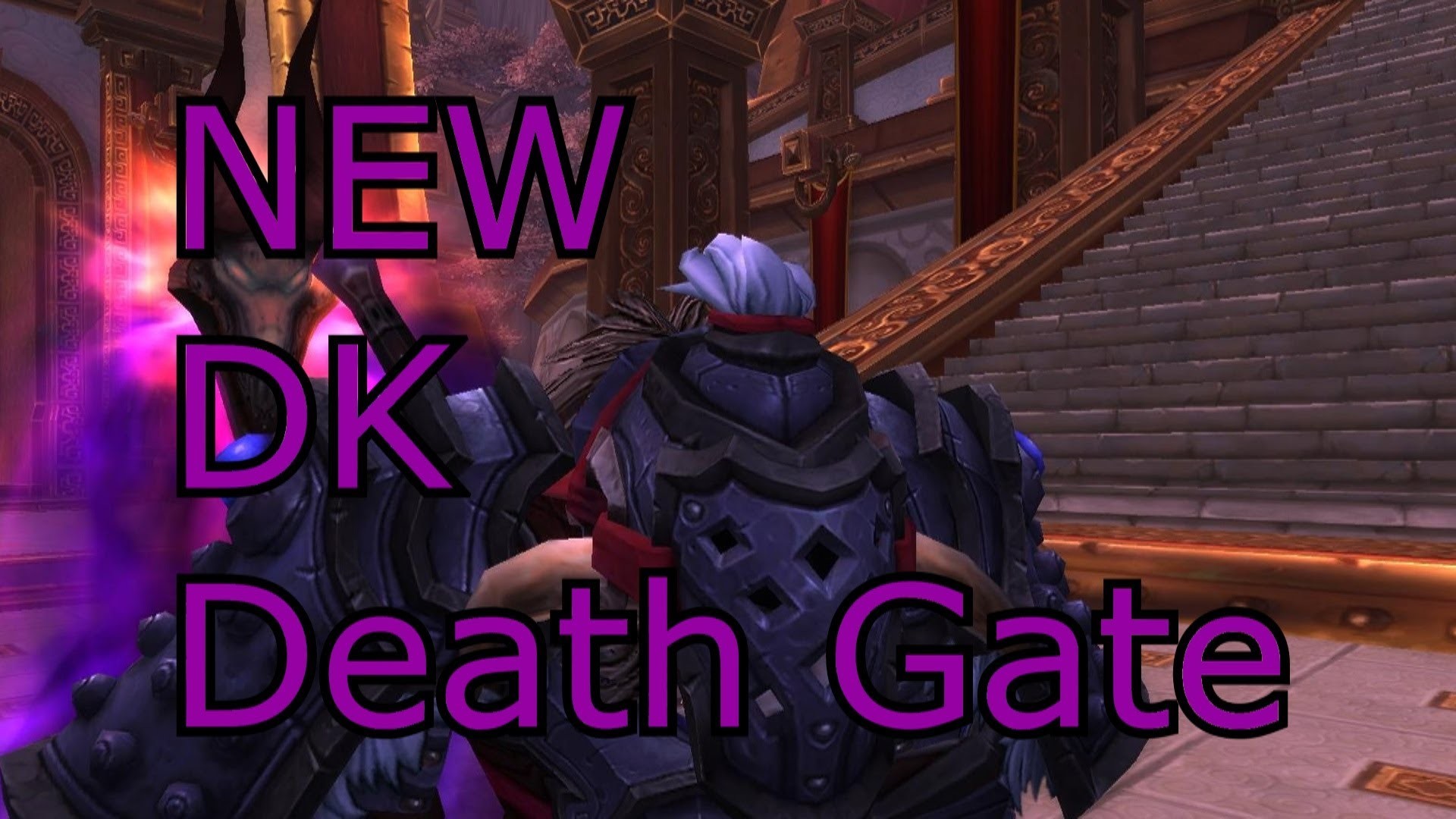 1920x1080 Deathknight Death Gate Changes WoW MoP Patch 5.4