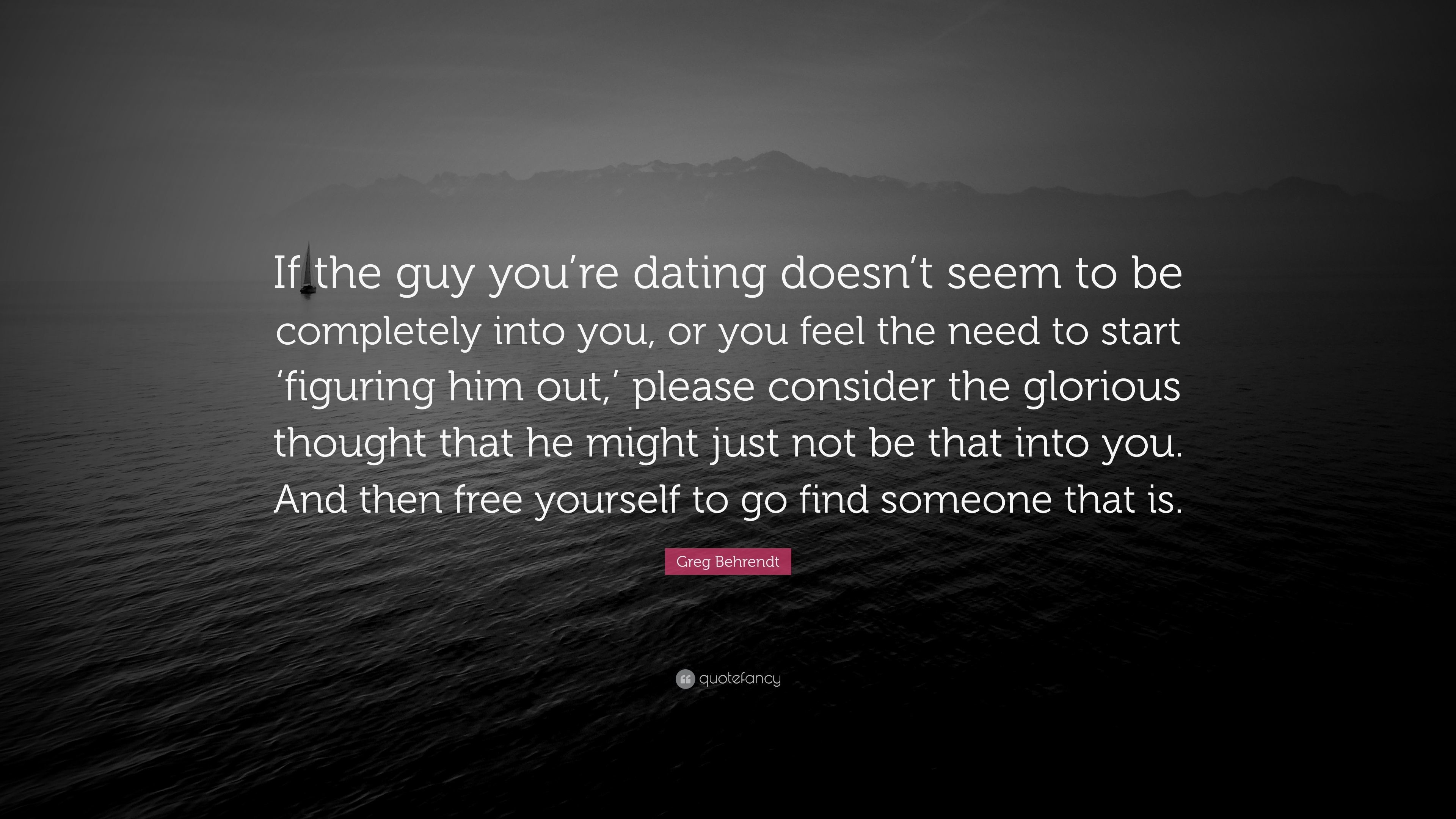 3840x2160 Greg Behrendt Quote: “If the guy you're dating doesn't seem