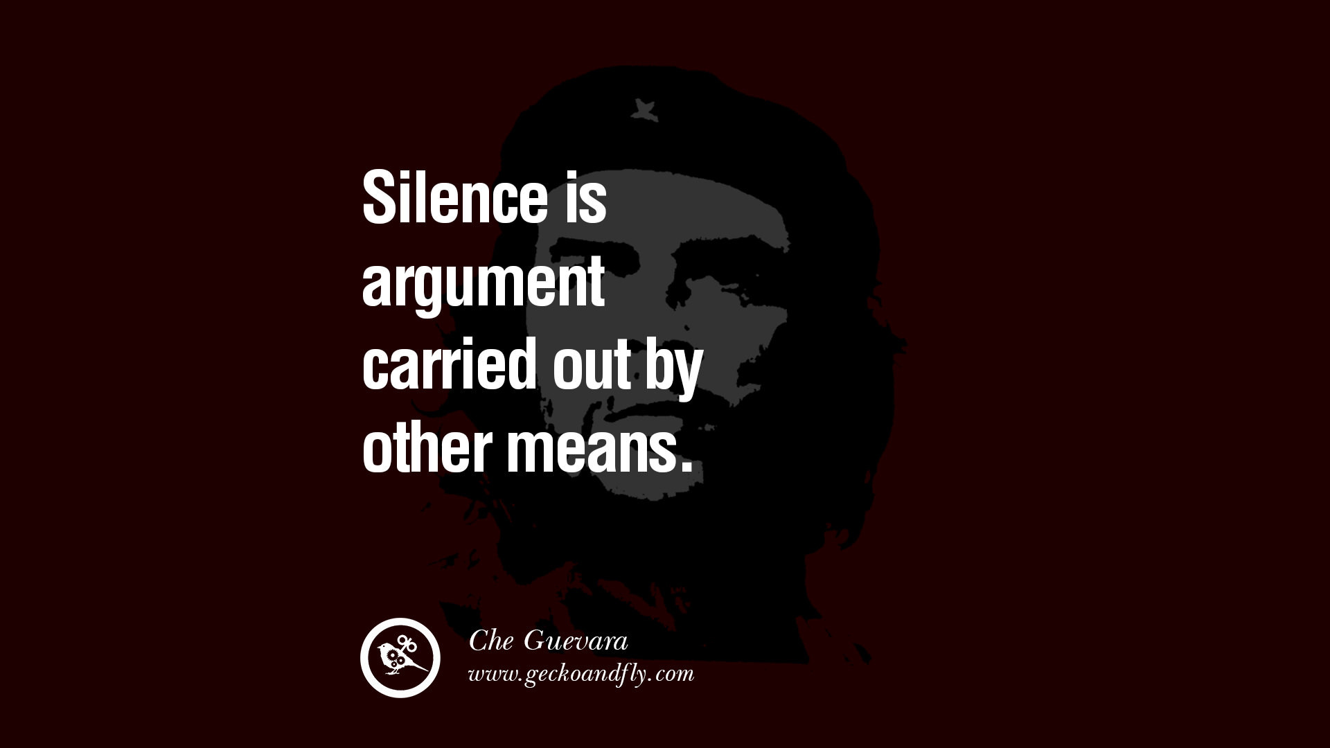 1920x1080 Silence is argument carried out by other means. - Che Guevara Quotes by  Fidel Castro