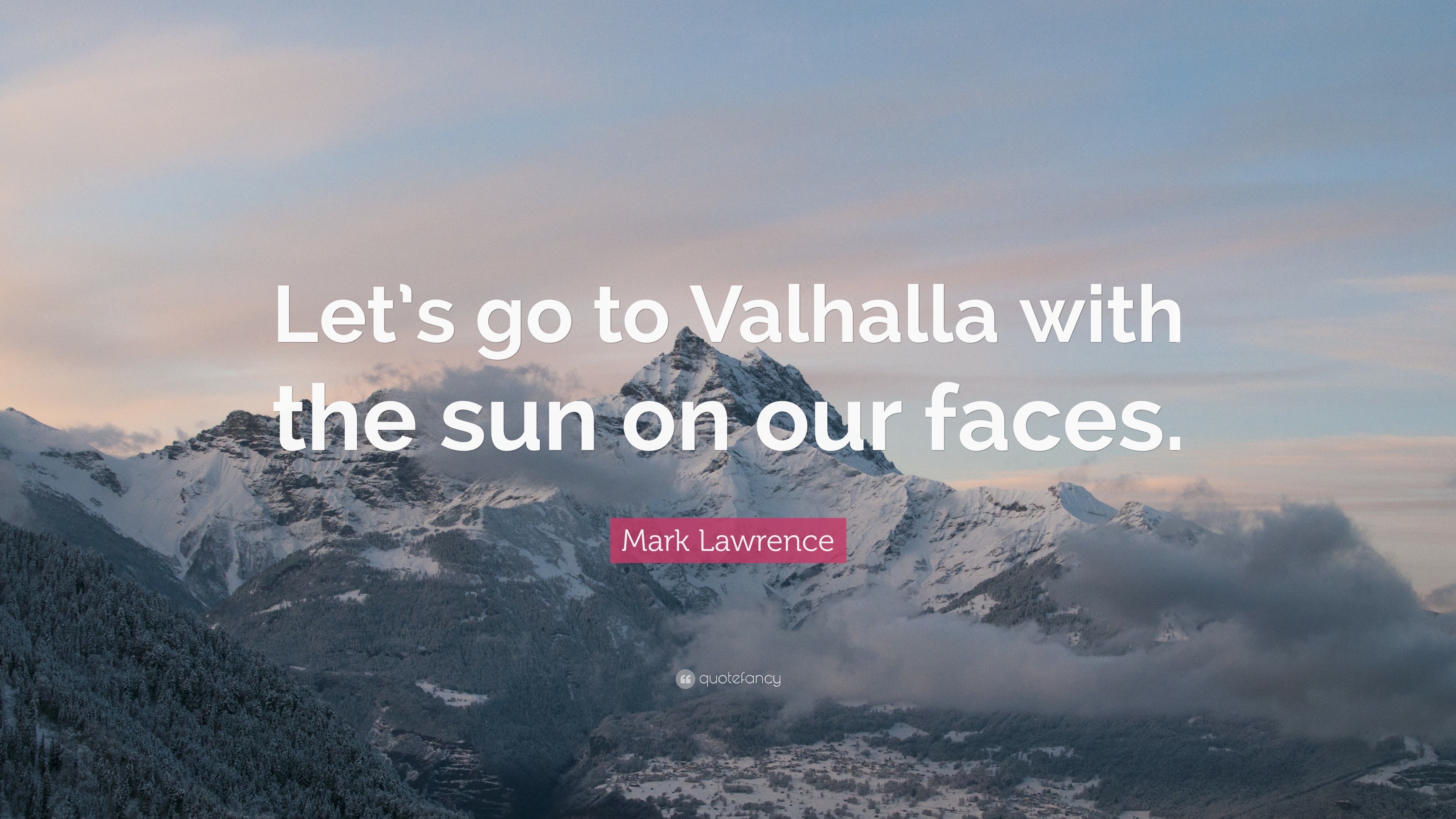 3840x2160 Mark Lawrence Quote: “Let's go to Valhalla with the sun on our faces.