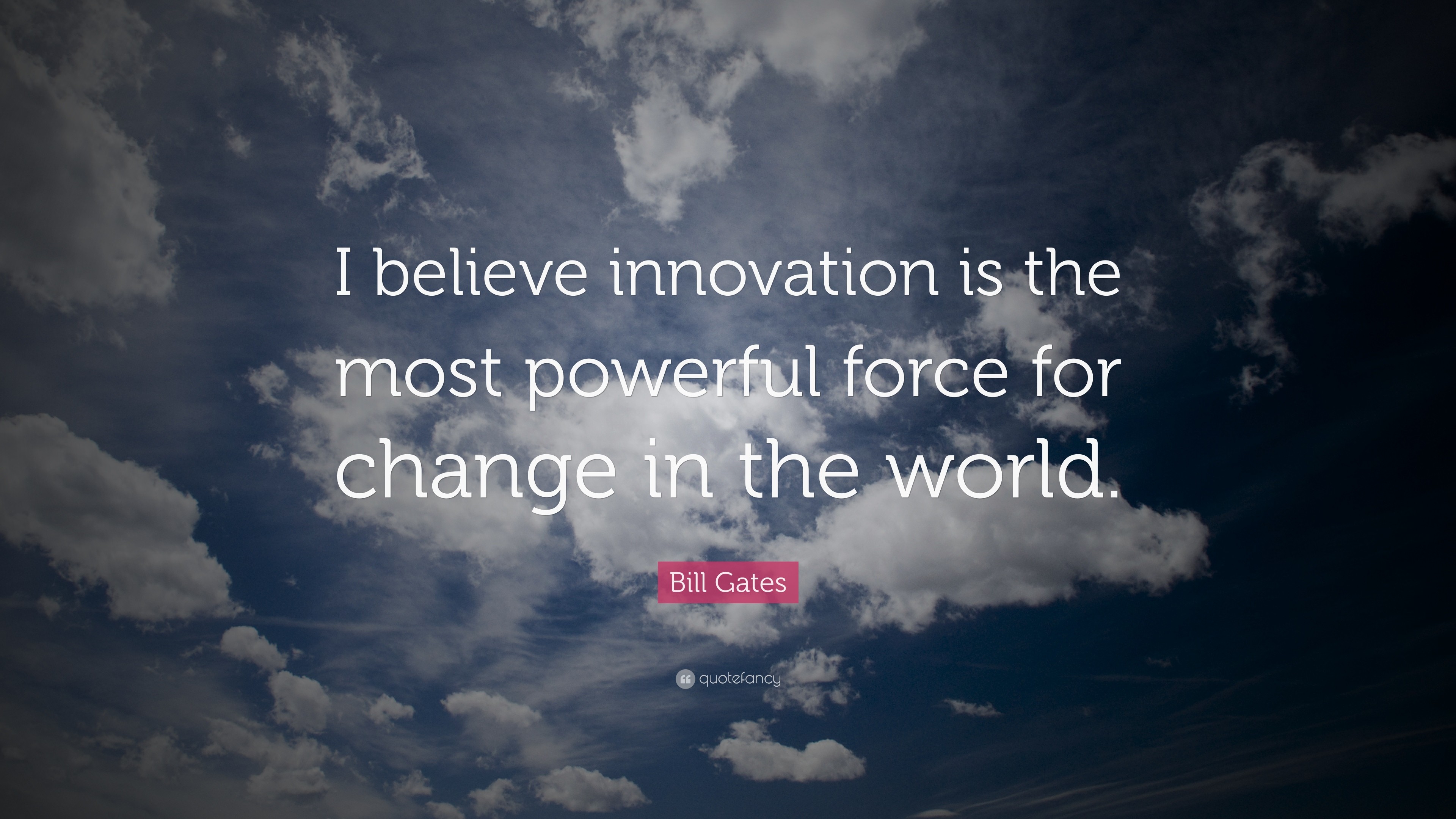 3840x2160 Bill Gates Quote: “I believe innovation is the most powerful force for  change in