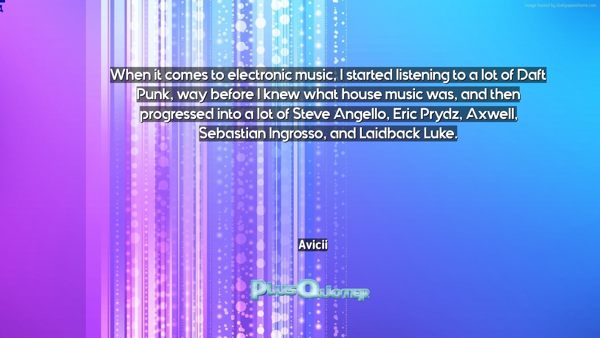 1920x1080 Download Wallpaper with inspirational Quotes- "When it comes to electronic  music, I started